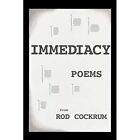 Immediacy by Rod Cockrum (Paperback, 2010) - Paperback NEW Rod Cockrum 2010