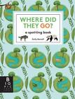 Where Did They Go? by Big Picture Press (English) Hardcover Book