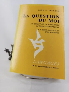 La question du moi: T.S. Eliot, Paul Celan, Yves Bonnefoy, John E. Jackson 1978 - Picture 1 of 6