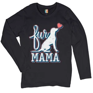Fur Mama Women's Long Sleeve T-shirt I Love My Dog Pet Owner Mother's Day - Picture 1 of 29