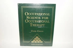 NEW Occupational Science for Occupational Therapy Hardcover by Doris Pierce, PhD - Picture 1 of 10