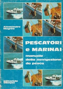 LC- PESCATORI E MARINAI MANUALE NAVIGAZIONE- MAGRINI- OLIMPIA--- 1975- B- ZDS26 - Picture 1 of 1
