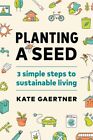  Planting a Seed by Kate Gaertner  NEW Paperback  softback