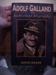 ADOLF GALLAND by BAKER BIOGRAPHY GERMAN WW2 FIGHTER PILOT GENERAL ACE (1996 - Picture 1 of 5