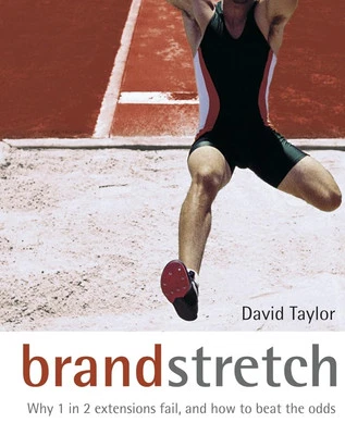 Brand Stretch: Why 1 in 2 Extensions Fail, and How ... by Taylor, David Hardback - Image 1 of 2