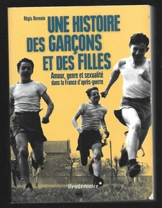 UNE HISTOIRE DES GARCONS ET DES FILLES . amour genre et sexualite apres guerre - Picture 1 of 1