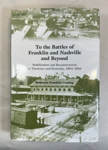 To the Battles of Franklin and Nashville - BF Cooling - HCDJ, Signed by Author - Picture 1 of 9