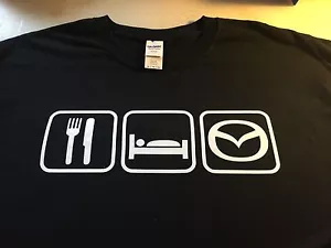 Camiseta 5 Tallas EAT SLEEP Mazda 15 14 13 12 11 10 09 08 07 06 Rx8 Rx7 3 6 - Imagen 1 de 16