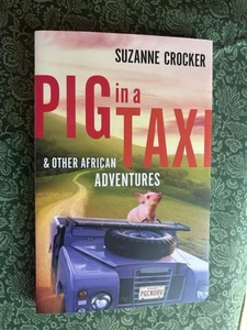 Schwein im Taxi und andere afrikanische Abenteuer humorvolle Vignetten von Suzanne Crocker - Bild 1 von 1