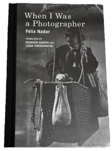 When I Was a Photographer Félix Nadar MIT Press 2015 HC 1st Eng Edition Memoir - Bild 1 von 6