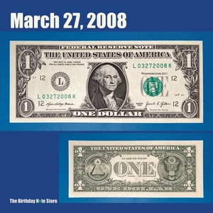 March 27, 2008 Birthday Anniversary $1 One Dollar Bill Serial Number 03272008 - Picture 1 of 2