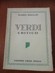 VERDI Critico = Mario Rinaldi = Edizioni Ergo 1951 - Imagen 1 de 1