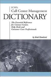 ICMI's Call Center Management Dictionary: The Essential Reference for Contact Ce