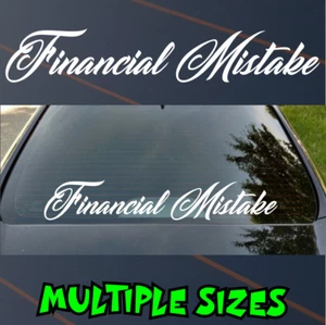 Financial Mistake Sticker Car Decal Window Banner 4x4 Ute JDM Money Hoon Offroad - Picture 1 of 3