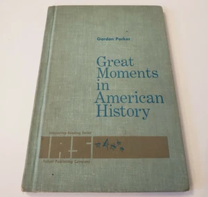 Great Moments in American History by Gordon Parker 1961 Hardcover - Picture 1 of 5