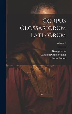 Wallace Martin Lindsay Wilhelm Heraeus  Corpus Glossariorum Latinoru (Hardback) - Image 1 of 2