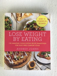 Lose Weight by Eating by Audrey Johns-Recipe/Cookbook (Paperback) New, Sealed - Foto 1 di 2