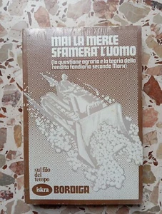 Mai la merce sfamerà l' uomo - Amadeo Bordiga - Iskra, 1978 (prima edizione) - Foto 1 di 2