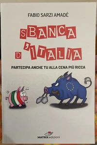 Sbanca d’Italia di Fabio Sarzi Amadè, 2021, Matrix Edizioni - Foto 1 di 1