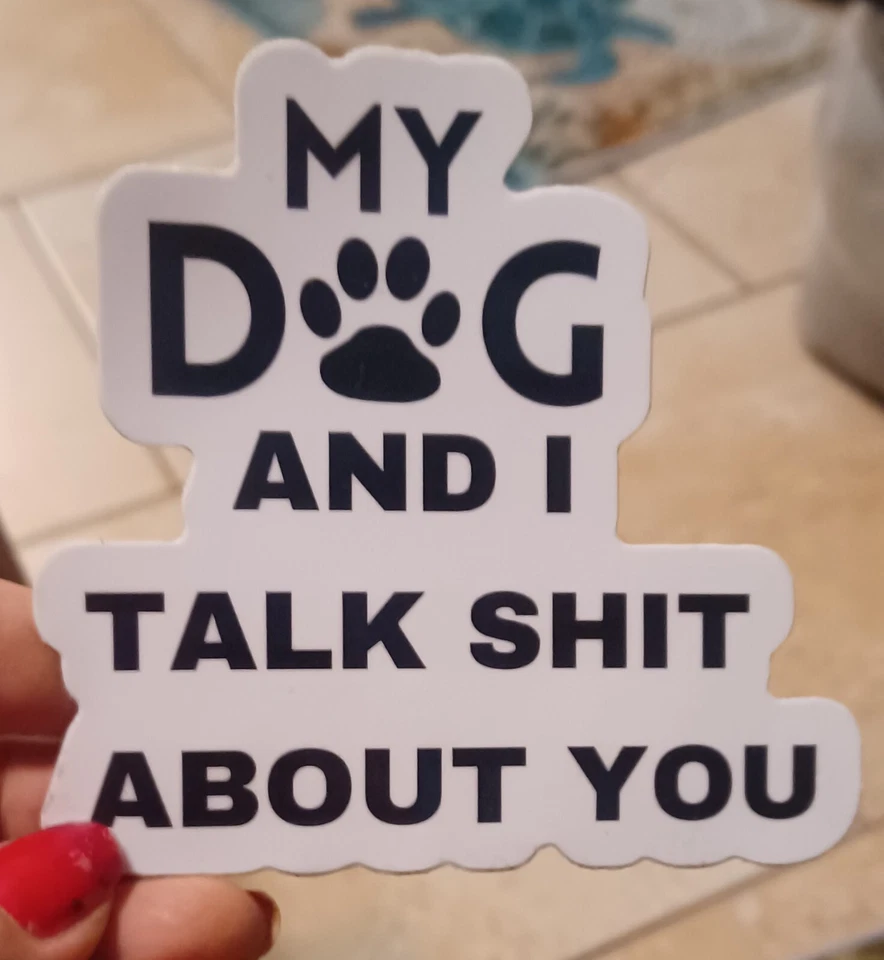 My Dog and I Talk About You Vinilo Pegatina Mascotas Perros Novedad Humor Divertido  Foto 1 de 1