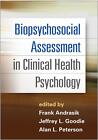 Biopsychosocial Assessment in Clinical Health Psychology by Frank Andrasik (Engl