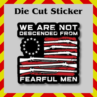 JEK SERVICES COMPANY We Are Not Descended From Fearful Men Glossy Vinyl Sticker - Patriotic Decal