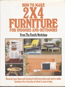 How to Make 2x4 Furniture for Indoors and Outdoors (1987, Hardcover) - Picture 1 of 2