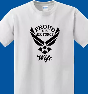 Proud US Air Force Wife white t-shirt & Tees 100 % ultra cotton - Picture 1 of 5