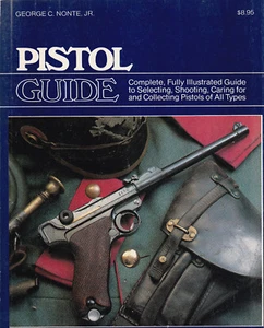 PISTOL GUIDE BY GEORGE C. NONTE, JR. 1980, ILLUSTRATED - Picture 1 of 1
