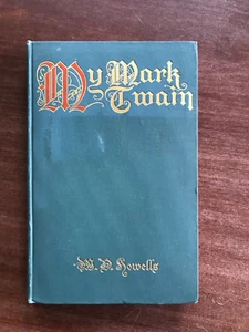MY MARK TWAIN; W.D. Howells; 1910;Harper & Brothers Publ.; HC Ex Pers. Library - Picture 1 of 12