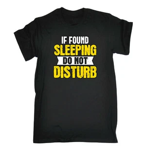 If Found Sleeping Do Not Disturb - Mens Funny Novelty T-Shirt Shirts Tee Tshirts - Picture 1 of 10
