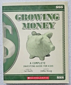 2010 GROWING MONEY A Complete Investing Guide for Kids ~ 1st Scholastic Book - Imagen 1 de 8