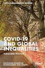Covid-19 and Global Inequalities: Vulnerable Humans by Victor Jeleniewski Seidle