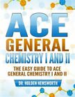 Ace General Chemistry I And Ii  The Easy Guide To Ace General Chemistry I An