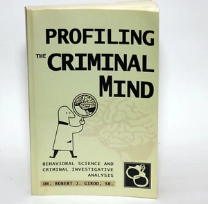PROFILING THE CRIMINAL MINDDR. Robert J. Girod Sr. IUniverse 2004 TPB Crime - Picture 1 of 3