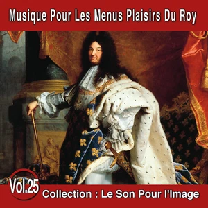 CD Le Son Pour l'Image Vol. 25 : Musique Pour Les Menus Plaisirs Du Roy - Imagen 1 de 2