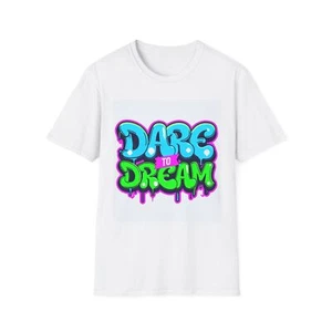 Dare to Dream Unisex Softstyle T-Shirt, Inspirational Shirt, Graphic Tee, - Picture 1 of 5
