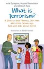 What is Terrorism: A Book to Help Parents Teachers and Other Grown-Ups Talk with