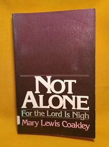 Not Alone, For the Lord is Nigh, Mary Lewis Coakley 1981 PB Seabury Press ex-lib - Picture 1 of 10