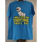Graphics Club Funny T Shirt Dog Lovers I Will Pee On Everything You Love Size L