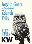 Ingvild Goetz im Gespräch mit Zdenek Felix: Alte Ha... | Buch | Zustand sehr gut