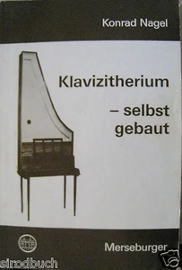 Klavizitherium - selbst gebaut Konrad Nagel Anleitung zum Entwurf und Bau..1987 - Picture 1 of 1