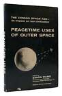 Simon Ramo PEACETIME USES OF OUTER SPACE  1st Edition 1st Printing