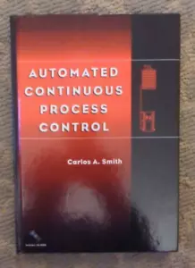 Automated Continuous Process Control by Carlos A Smith 2002 - Picture 1 of 11