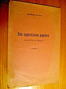 L. Molinaro Del Chiaro,Una superstizione Popolare Raccolta in Napoli-Napoli 1904 - Foto 1 di 1