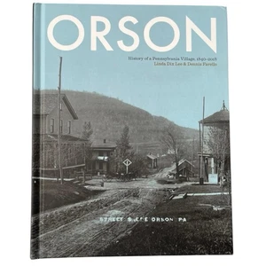 Orson History of a Pennsylvania Village 1840-2018 Linda DIx Lee & Dennis Favello - Imagen 1 de 13