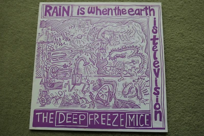 THE DEEP FREEZE MICE – RAIN IS WHEN THE EARTH IS TELEVISION LP – Nr MINT UK 1986 - Image 1 of 2