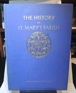 GLENS FALLS, NY - HISTORY OF ST. MARY'S PARISH HARDCOVER 1848-1949 - Bild 1 von 9