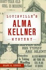 Louisville's Alma Kellner Mystery, Kentucky, True Crime, Paperback