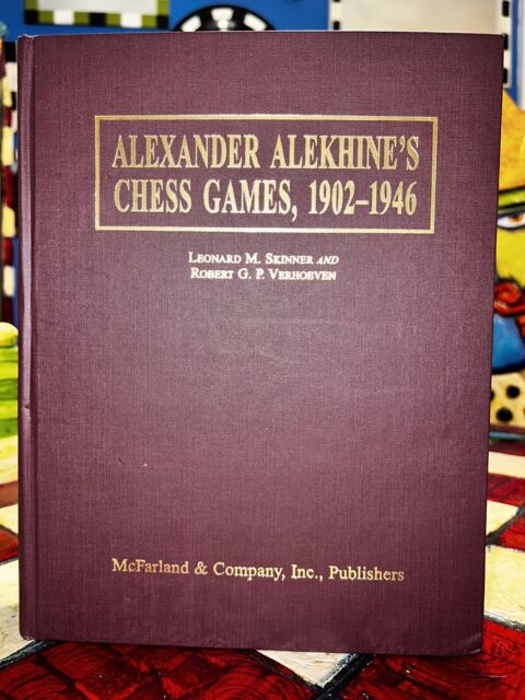 Alexander Alekhine's Chess Games, 1902-1946: 2543 Games of the